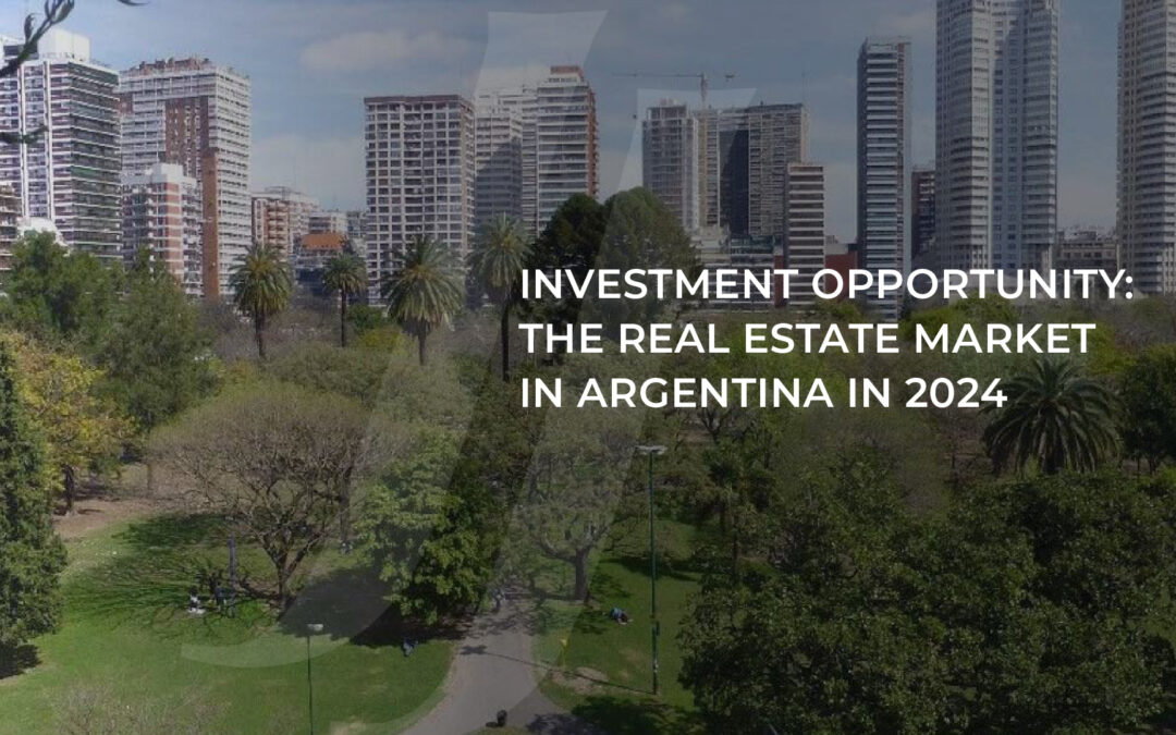 Investitionsmöglichkeit: Der Immobilienmarkt in Argentinien im Jahr 2024